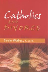 Catholics and Divorce : Finding Help and Healing within the Church
