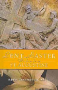 Lent and Easter Wisdom from Saint Augustine : Daily Scripture and Prayers Together with Saint Augustine's Own World (Lent and Easter Wisdom)