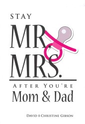 Stay Mr. and Mrs. after You're Mom and Dad