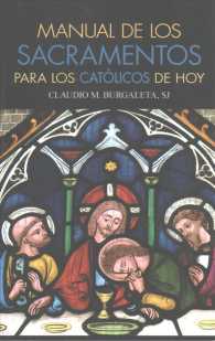 Manual de Los Sacramentos Para Los Católicos de Hoy
