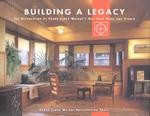 Building a Legacy : The Restoration of Frank Lloyd Wright's Oak Park Home and Studio