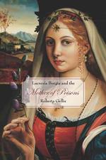 Lucrezia Borgia and the Mother of Poisons （1ST）