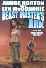 Beast Master's Ark (Beast Master Originals Series,) （1ST）