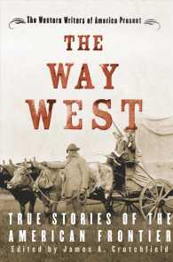 The Way West : True Stories of the American Frontier （Reprint）