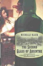 The Second Glass of Absinthe : A Mystery of the Victorian West
