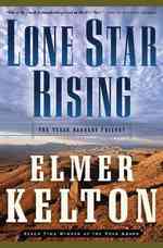 Lone Star Rising : The Texas Rangers Trilogy