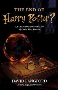 The End of Harry Potter?: An Unauthorized Guide to the Mysteries That Remain