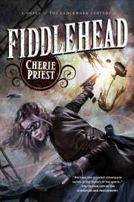 Fiddlehead: A Novel of the Clockwork Century (Clockwork Century") 〈5〉