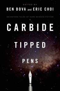 Carbide Tipped Pens : Seventeen Tales of Hard Science Fiction