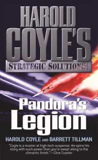 Pandora's Legion (Harold Coyle's Strategic Solutions, Inc.) （Reprint）
