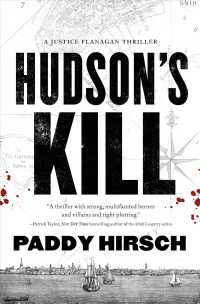 Hudson's Kill: A Justice Flanagan Thriller (Justice Flanagan") 〈2〉