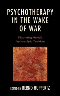 Psychotherapy in the Wake of War : Discovering Multiple Psychoanalytic Traditions