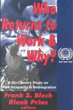 Who Returns to Work & Why? : A 6 Country Study on Work Incapacity & Reintegration (International Social Security Series, V. 5)