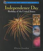 Independence Day : Birthday of the United States (Finding Out about Holidays)