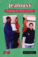Jealousy : Triumphing over Rivalry and Envy (Teen Issues)