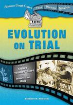 Evolution on Trial : From the Scopes 'Monkey' Case to Inherit the Wind (Famous Court Cases That Became Movies)