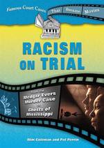 Racism on Trial : From the Medgar Evers Murder Case to Ghosts of Mississippi (Famous Court Cases That Became Movies)