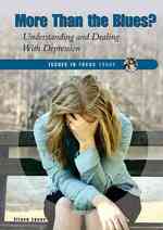 More than the Blues? : Understanding and Dealing with Depression (Issues in Focus Today)