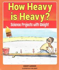 How Heavy Is Heavy? : Science Projects with Weight (Hot Science Experiments)