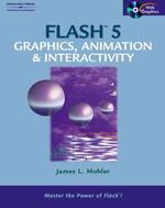 Flash 5 : Graphics, Animation, and Interactivity （PAP/CDR）