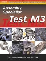Machinist Test : Machinist Assembly Specialist (Test M3) (Delmar Learning's Ase Test Prep Series)