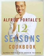 Alfred Portale's 12 Seasons Cookbook （1ST）