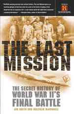 『ラスト・ミッション―日米決戦終結のシナリオ』（原書）<br>The Last Mission: The Secret History of World War II's Final Battle
