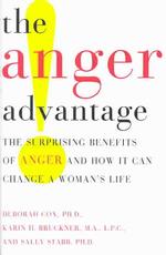 The Anger Advantage : The Surprising Benefits of Anger and How It Can Change a Woman's Life （1ST）