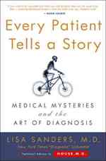 Every Patient Tells a Story : Medical Mysteries and the Art of Diagnosis （1ST）