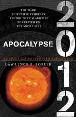 Apocalypse 2012 : An Investigation into Civilization's End （Reprint）