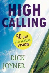 High Calling : 50 Days for a Soaring Vision