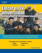 Entrar En LA Universidad : Una Guia Para El Estudiante Hispano / Getting into College : a Guide for the Hispanic Student : A Guide for the Hispanic St