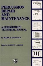 Percussion Repair and Maintenance : A Performer's Technical Manual
