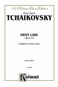 Swan Lake, Opus 20 : A Ballet in Four Acts (Kalmus Classic Edition)