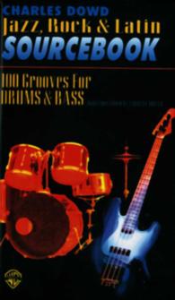 Jazz, Rock & Latin Sourcebook : 100 Grooves for Drums & Bass