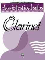 Classic Festival Solos : Clarinet: B Flat Clarinet-piano Accompaniment (Classic Festival Solos)