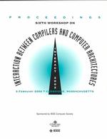 6th Workshop on Interaction between Compilers and Computer Architectures : Proceedings 2002: Cambridge, Ma