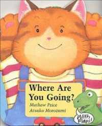 Where Are You Going? : With Flaps (Tommy Board Book Series) （BRDBK）