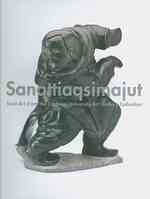 Sanattiaqsimajut : Inuit Art from the Carleton University Art Gallery Collection