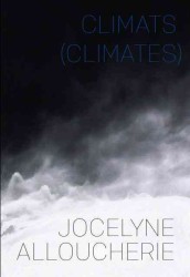 Jocelyne Alloucherie : Climats / Climates （Bilingual）