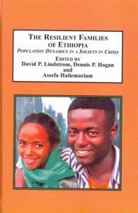 The Resilient Families of Ethiopia : Population Dynamics in a Society in Crisis