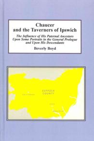 Chaucer and the Taverners of Ipswich : The Influence of His Paternal Ancestors upon Some Portraits in the General Prologue and upon His Descendants