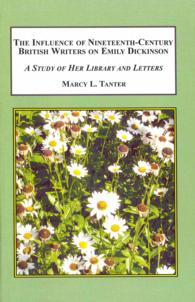 The Influence of Nineteenth-Century British Writers on Emily Dickinson : A Study of Her Library and Letters