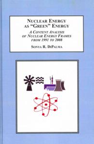 Nuclear Energy as 'Green' Energy : A Content Analysis of Nuclear Energy Frames from 1991 to 2008
