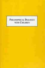 Philosophical Dialogue with Children : Essays on Theory and Practice