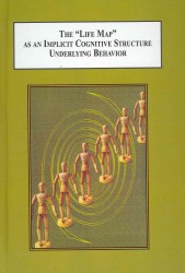 The 'Life Map' as an Implicit Cognitive Structure Underlying Behavior : A New Tool for Psychological Understanding