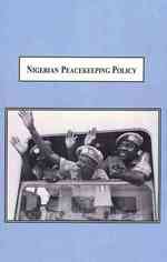 Nigerian Peacekeeping Policy : The Application of Peacekeeping as a Foreign Policy Tool, 1960-1990