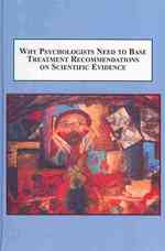 Why Psychologists Need to Base Treatment Recommendations on Scientific Evidence : Methodologies for Intervening with Disruptive Adolescents