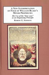A New Interpretation of Four of William Blake's Minor Prophecies : His Use of the 'Four Zoas' as an Organizing Principle