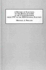 A History of Elections to the House of Lords in the United Kingdom from 1707 to the 2010 General Election